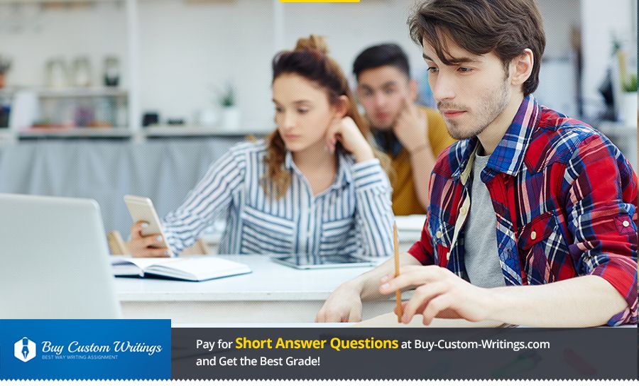 Pay for Short Answer Questions at Buy-Custom-Writings.com and Relax!